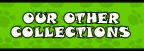 Our Other Collections